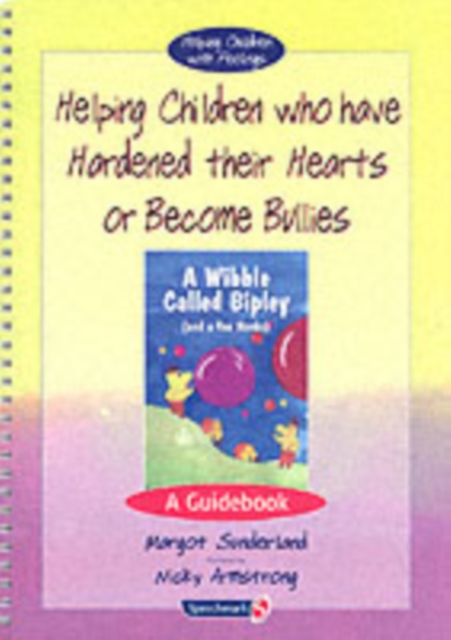 Helping Children Who Have Hardened Their Hearts or Become Bullies & Wibble Called Bipley (and a Few Honks) : Set, Paperback / softback Book