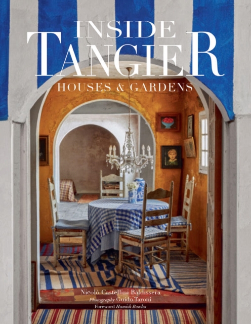 Inside Tangier : House & Gardens, Hardback Book