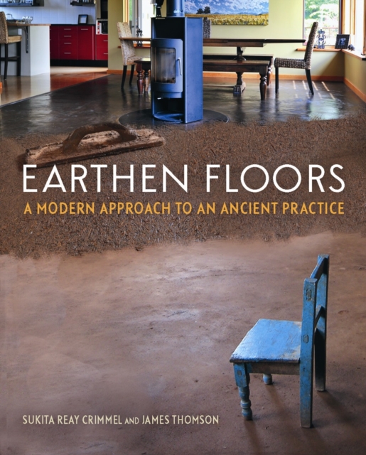 Earthen Floors : A Modern Approach to an Ancient Practice, Paperback / softback Book