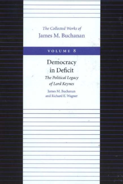 Democracy in Deficit -- The Political Legacy of Lord Keynes, Paperback / softback Book