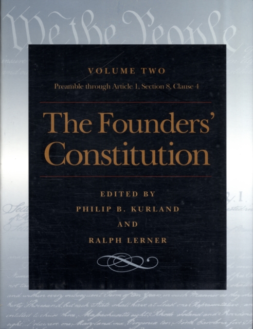 Founders' Constitution, Volume 2 : Preamble Through Article 1, Section 8, Clause 4, Paperback / softback Book
