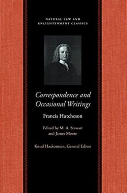 Correspondence & Occasional Writings of Francis Hutcheson, Paperback / softback Book