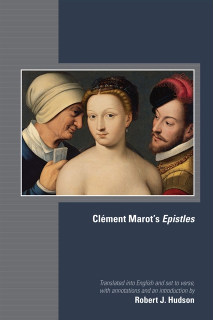 Clement Marot`s Epistles, Hardback Book