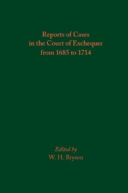 Reports of Cases in the Court of Exchequer from 1685 to 1714 : Volume 585, Hardback Book