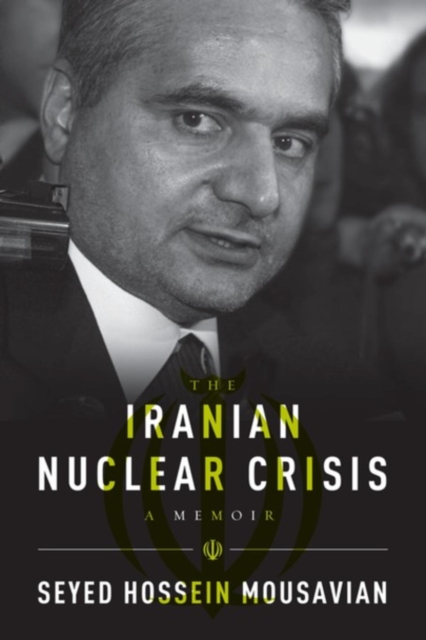 The Iranian Nuclear Crisis : A Memoir, EPUB eBook