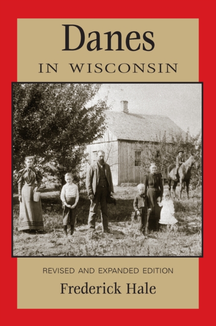 Danes in Wisconsin : Revised and Expanded Edition, EPUB eBook