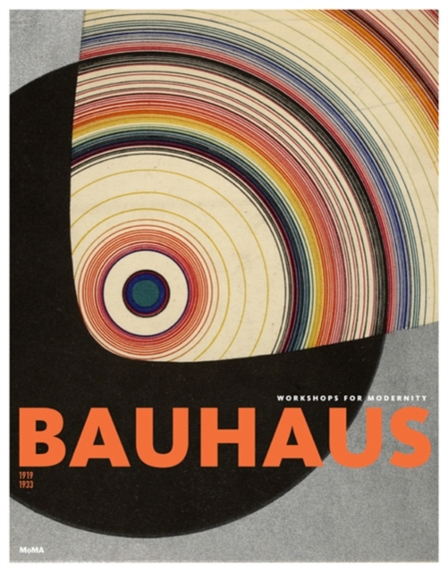 Bauhaus 1919-1933 : Workshops for Modernity, Hardback Book