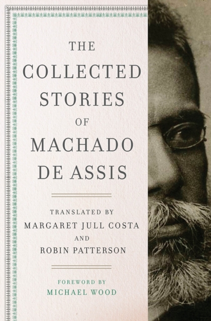 The Collected Stories of Machado de Assis, Hardback Book
