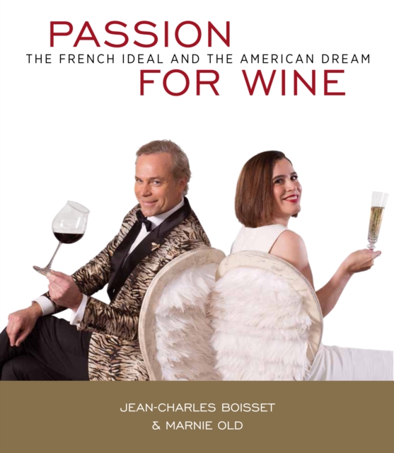 Passion For Wine : The French Ideal and the American Dream, EPUB eBook