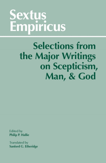 Sextus Empiricus: Selections from the Major Writings on Scepticism, Man, and God, Paperback / softback Book