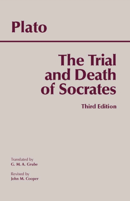 The Trial and Death of Socrates : Euthyphro, Apology, Crito, death scene from Phaedo, Paperback / softback Book