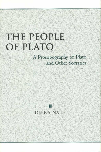 The People of Plato : A Prosopography of Plato and Other Socratics, Hardback Book