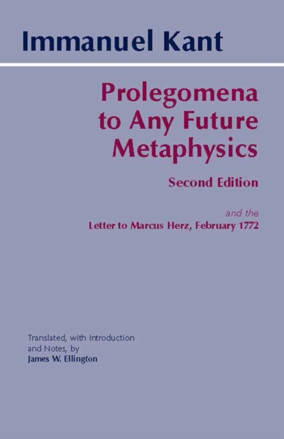 Prolegomena to Any Future Metaphysics : and the Letter to Marcus Herz, February 1772, Paperback / softback Book