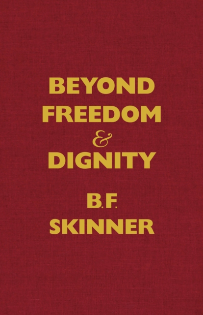 Beyond Freedom and Dignity, Hardback Book