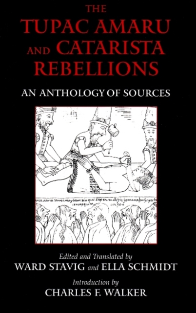 The Tupac Amaru and Catarista Rebellions : An Anthology of Sources, Hardback Book