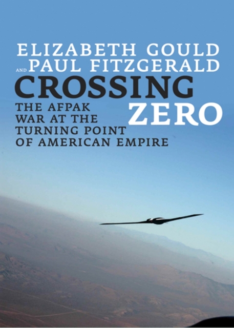 Crossing Zero : The AfPak War at the Turning Point of American Empire, EPUB eBook