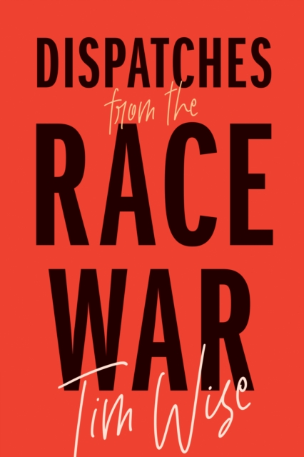 Dispatches from the Race War, Paperback / softback Book