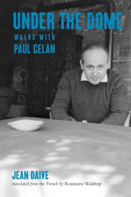 Under the Dome : Walks with Paul Celan, EPUB eBook