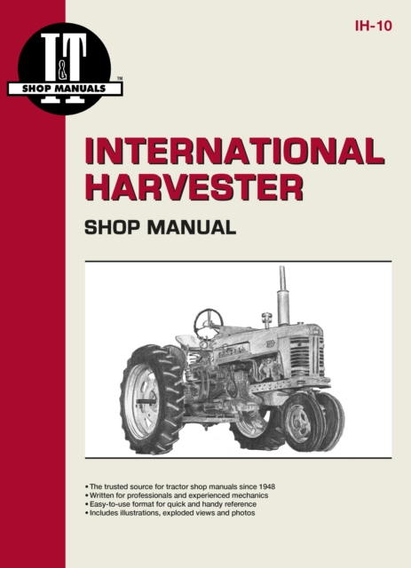 International Harvester Model 300-350 Utility, 400-400D & W400-W450D Tractor Service Repair Manual, Paperback / softback Book