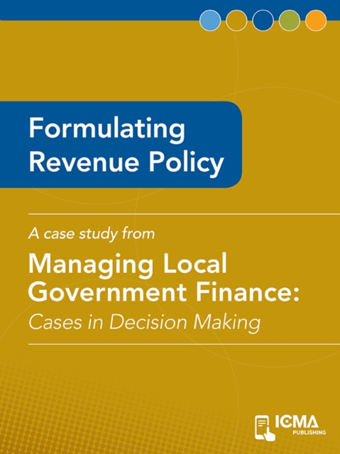 Formulating Revenue Policy : Cases in Decision Making, EPUB eBook