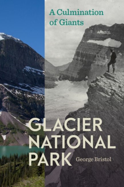Glacier National Park : A Culmination of Giants, EPUB eBook