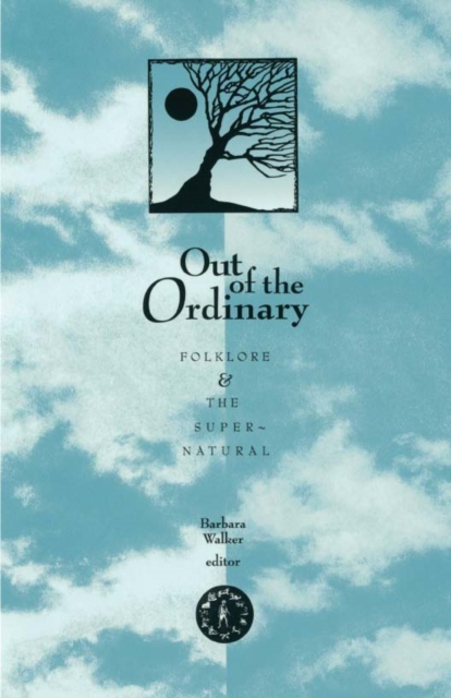 Out Of The Ordinary : Folklore and the Supernatural, PDF eBook