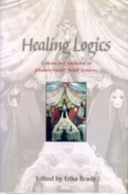 Healing Logics : Culture and Medicine in Modern Health Belief Systems, EPUB eBook