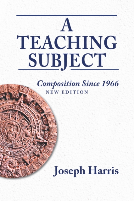 Teaching Subject, A : Composition Since 1966, New Edition, EPUB eBook