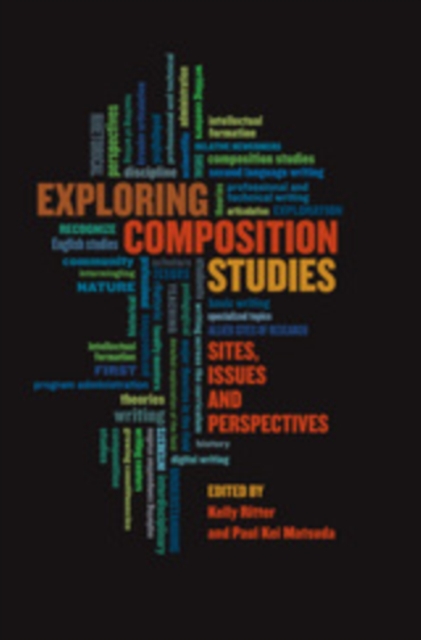 Exploring Composition Studies : Sites, Issues, Perspectives, EPUB eBook