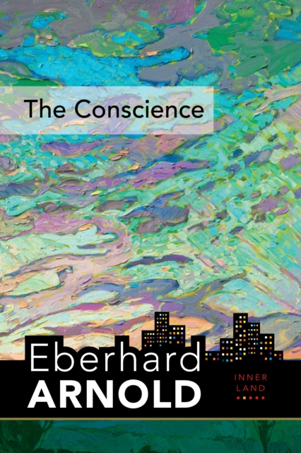 The Conscience : Inner Land--A Guide into the Heart of the Gospel, Volume 2, EPUB eBook