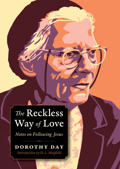 The Reckless Way of Love : Notes on Following Jesus, Paperback / softback Book