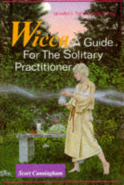 Wicca : A Guide for the Solitary Practitioner, Paperback / softback Book