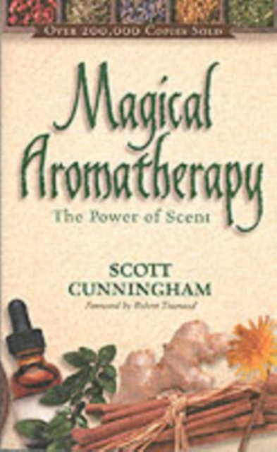 Magical Aromatherapy : The Power of Scent, Paperback / softback Book