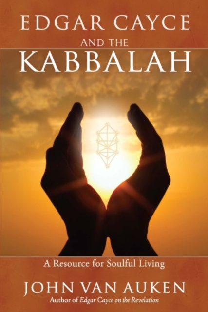 Edgar Cayce and the Kabbalah : Resources for Soulful Living, EPUB eBook