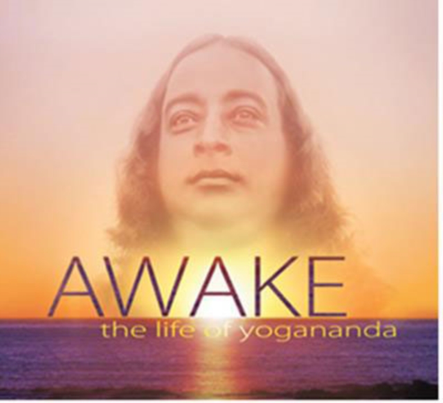 Awake: the Life of Yogananda : Based on the Documentary Film by Paolo Di Florio and Lisa Leeman, Hardback Book