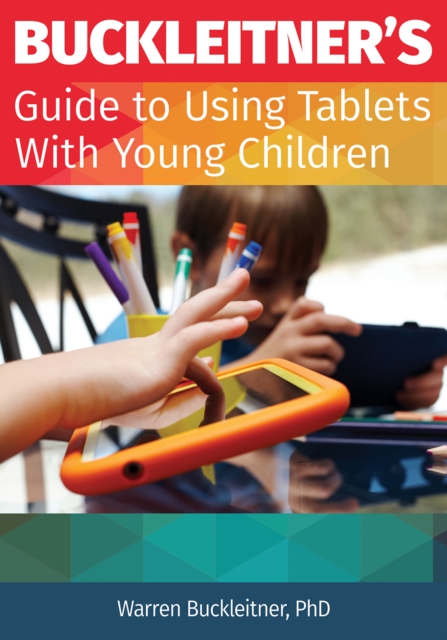 Buckleitner's Guide to Using Tablets with Young Children, EPUB eBook