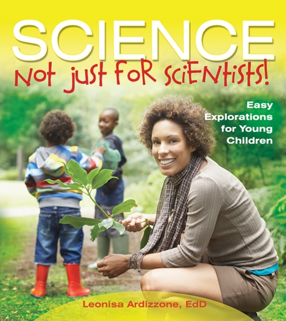 Science Not Just for Scientists! : Easy Explorations for Young Children, EPUB eBook