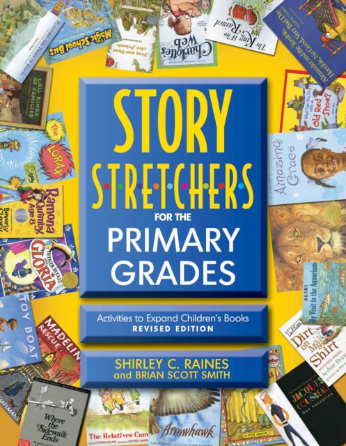 Story S-t-r-e-t-c-h-e-r-s for the Primary Grades, Revised : Activities to Expand Children's Books, Revised Edition, EPUB eBook