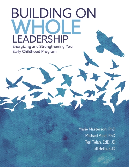 Building on Whole Leadership : Energizing and Strengthening Your Early Childhood Program, EPUB eBook