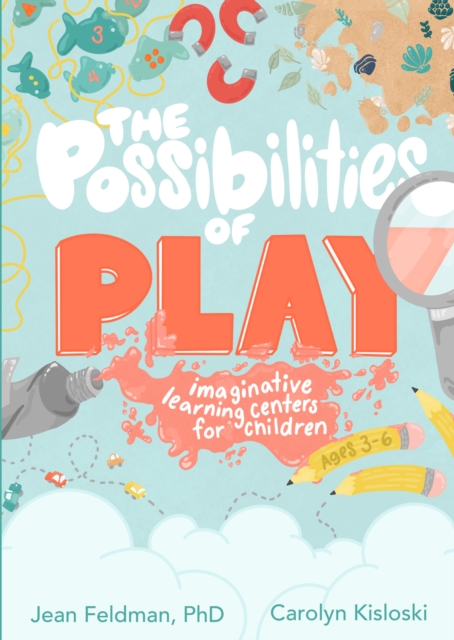 The Possibilities of Play : Imaginative Learning Centers for Children Ages 3-6, EPUB eBook