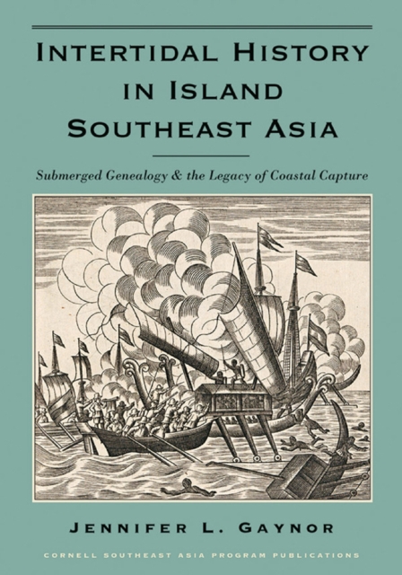 Intertidal History in Island Southeast Asia : Submerged Genealogy and the Legacy of Coastal Capture, PDF eBook