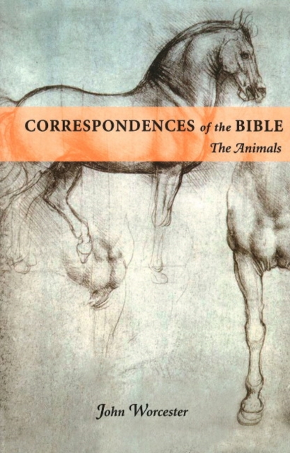 CORRESPONDENCES OF THE BIBLE: ANIMALS : THE ANIMALS Volume 1, Paperback / softback Book