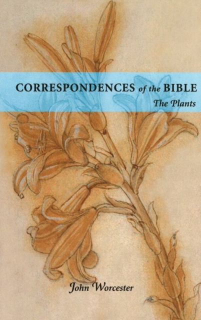 CORRESPONDENCES OF THE BIBLE: PLANTS : THE PLANTS Volume 2, Paperback / softback Book