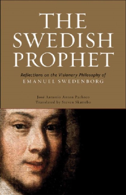 The Swedish Prophet : Reflections on the Visionary Philosophy of Emanuel Swedenborg, Paperback / softback Book