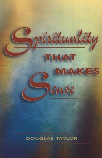 SPIRITUALITY THAT MAKES SENSE, Paperback / softback Book