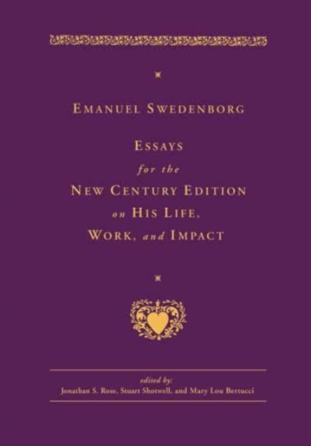 EMANUEL SWEDENBORG : ESSAYS FOR THE NEW CENTURY EDITION ON HIS LIFE, WORK, AND IMPACT, Hardback Book