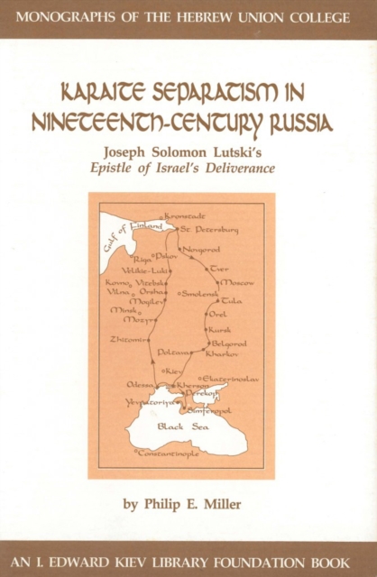 Karaite Separatism in Nineteenth-Century Russia : Joseph Solomon Lutski