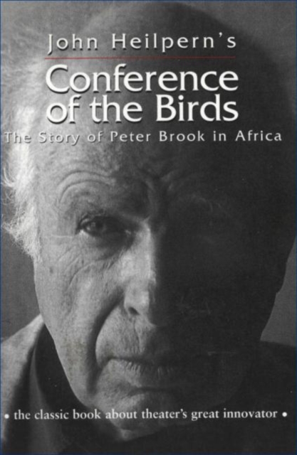 Conference of the Birds : The Story of Peter Brook in Africa, Paperback / softback Book