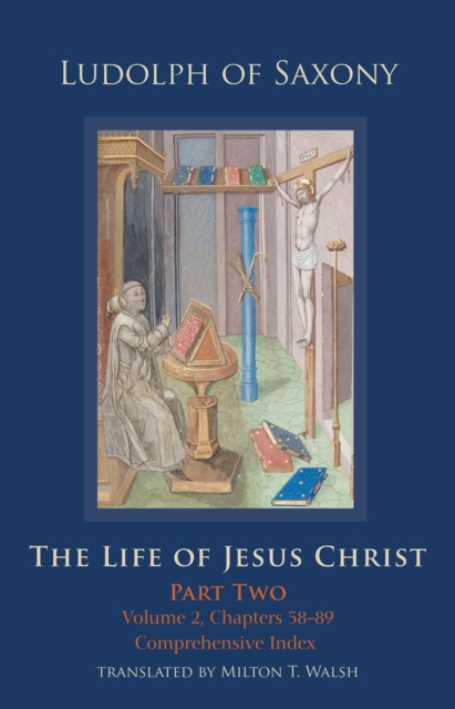 The Life of Jesus Christ : Part Two; Volume 2, Chapters 58-89, EPUB eBook