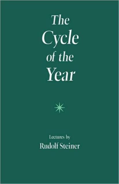 The Cycle of the Year as Breathing-Process of the Earth : Five Lectures Given in Dornach 31 March to 8 April, 1923, Paperback / softback Book